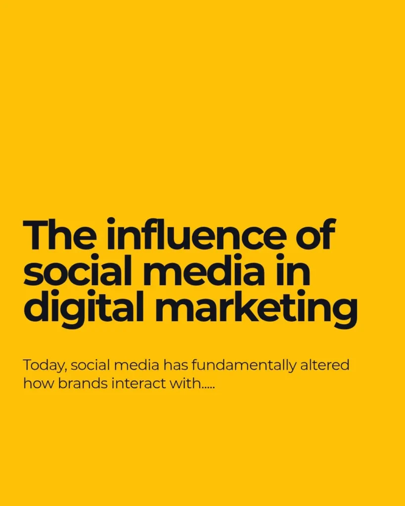 The best digital marketing strategist in Riyadh blog cover with a bright yellow background and bold black text about the influence of social media in digital marketing, with a subtitle stating that today social media has fundamentally altered how brands interact with customers.